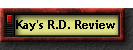 Kay's R.D. Review